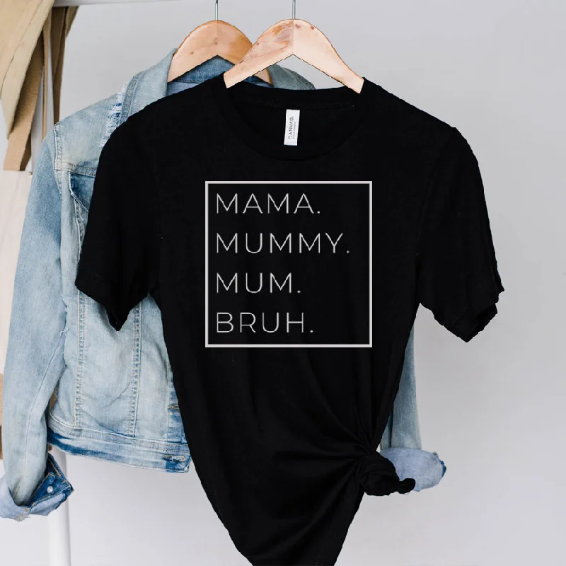 Mama, Mummy, Bruh Womens T-Shirt